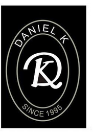 DANIEL K, DK, SINCE 1995