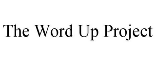 THE WORD UP PROJECT