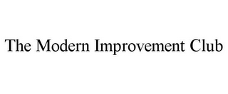 THE MODERN IMPROVEMENT CLUB