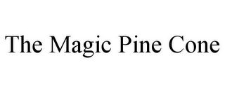 THE MAGIC PINE CONE