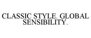 CLASSIC STYLE. GLOBAL SENSIBILITY.