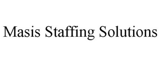 MASIS STAFFING SOLUTIONS