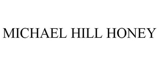 MICHAEL HILL HONEY