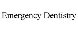 EMERGENCY DENTISTRY