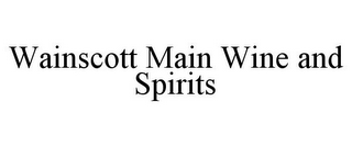 WAINSCOTT MAIN WINE AND SPIRITS