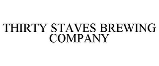 THIRTY STAVES BREWING COMPANY