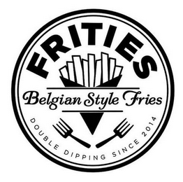 FRITIES BELGIAN STYLE FRIES DOUBLE DIPPING SINCE 2014