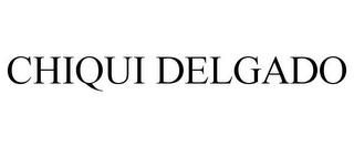 CHIQUI DELGADO