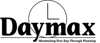 DAYMAX MAXIMIZING YOUR DAY THROUGH PLANNING