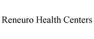 RENEURO HEALTH CENTERS