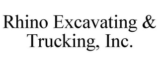 RHINO EXCAVATING & TRUCKING, INC.