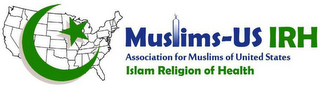 MUSLIMS-US IRH ASSOCIATION FOR MUSLIMS OF UNITED STATES ISLAM RELIGION OF HEALTH