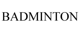 BADMINTON