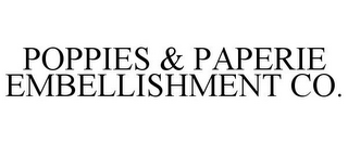 POPPIES & PAPERIE EMBELLISHMENT CO.