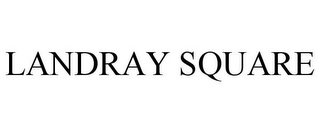 LANDRAY SQUARE