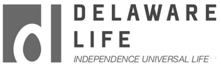 DL DELAWARE LIFE INDEPENDENCE UNIVERSALLIFE