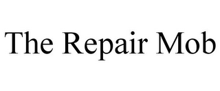 THE REPAIR MOB