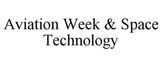 AVIATION WEEK & SPACE TECHNOLOGY