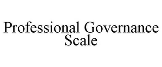 PROFESSIONAL GOVERNANCE SCALE