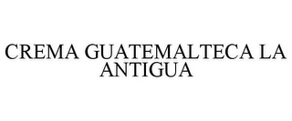 CREMA GUATEMALTECA LA ANTIGUA