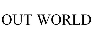 OUT WORLD