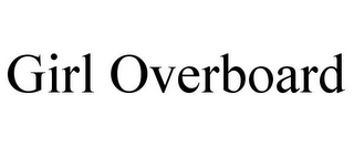 GIRL OVERBOARD