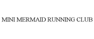 MINI MERMAID RUNNING CLUB