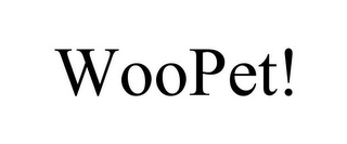 WOOPET!