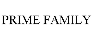 PRIME FAMILY