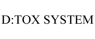 D:TOX SYSTEM