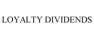 LOYALTY DIVIDENDS