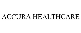 ACCURA HEALTHCARE