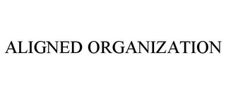 ALIGNED ORGANIZATION