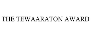 THE TEWAARATON AWARD