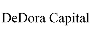 DEDORA CAPITAL