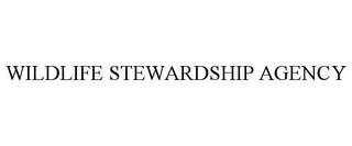 WILDLIFE STEWARDSHIP AGENCY