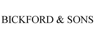 BICKFORD & SONS