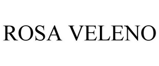 ROSA VELENO