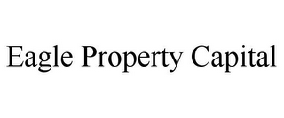 EAGLE PROPERTY CAPITAL