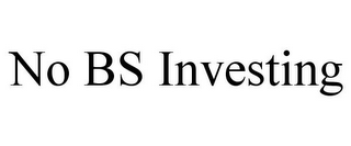 NO BS INVESTING