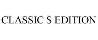 CLASSIC $ EDITION