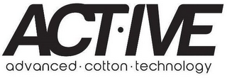 ACT·IVE ADVANCED · COTTON · TECHNOLOGY