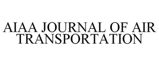 AIAA JOURNAL OF AIR TRANSPORTATION