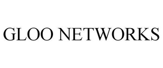 GLOO NETWORKS