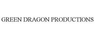 GREEN DRAGON PRODUCTIONS