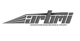 ARBMI ADVANCED RISK BASED MECHANICAL INTEGRITY