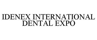 IDENEX INTERNATIONAL DENTAL EXPO