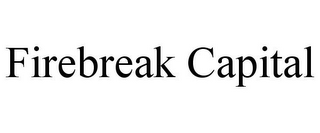 FIREBREAK CAPITAL