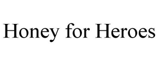 HONEY FOR HEROES