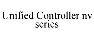 UNIFIED CONTROLLER NV SERIES